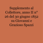 Supplemento al Collettore, anno II n° 26 del 30 giugno 1852 su Giovanni e Grazioso Spazzi_1
